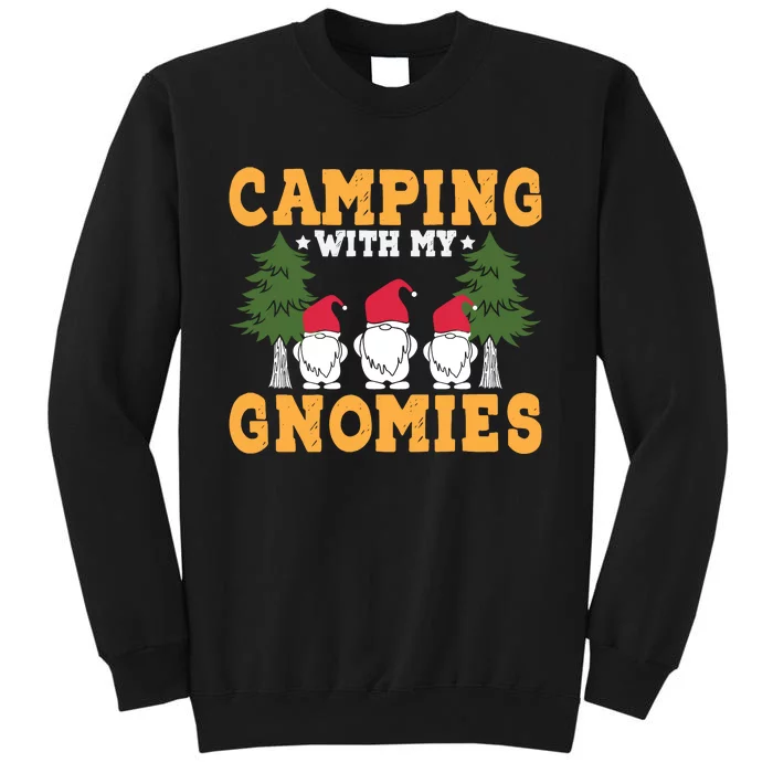 Camping With My Gnomies T Tall Sweatshirt