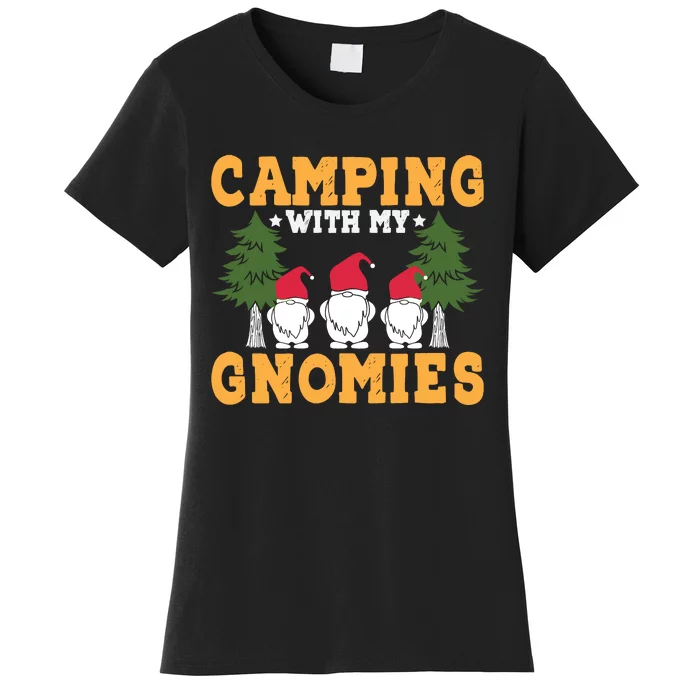 Camping With My Gnomies T Women's T-Shirt