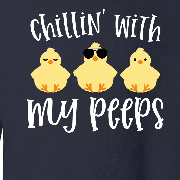 Chillin With My Peeps Cute Toddler Sweatshirt