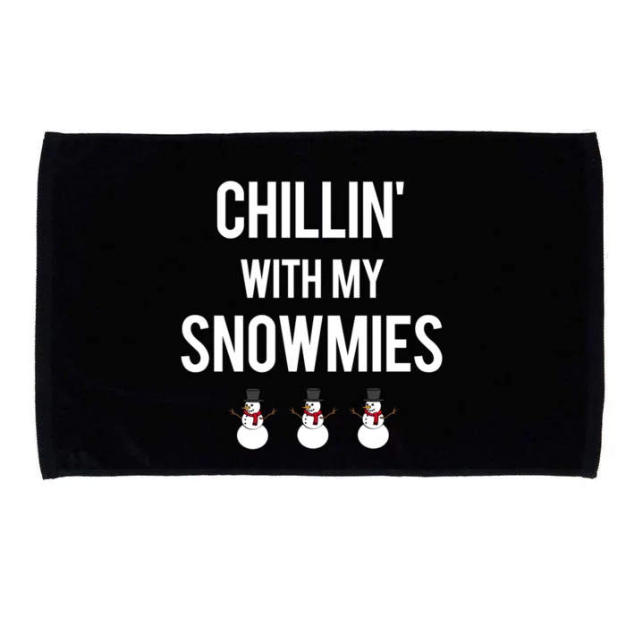 Chillin' With My Snowmies Funny Gift Microfiber Hand Towel