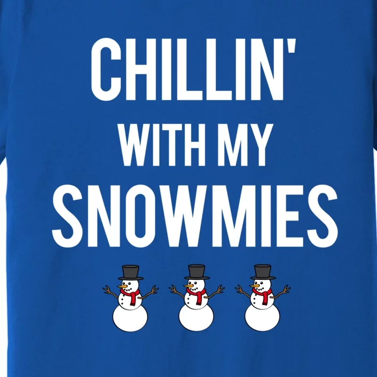 Chillin' With My Snowmies Funny Gift Premium T-Shirt