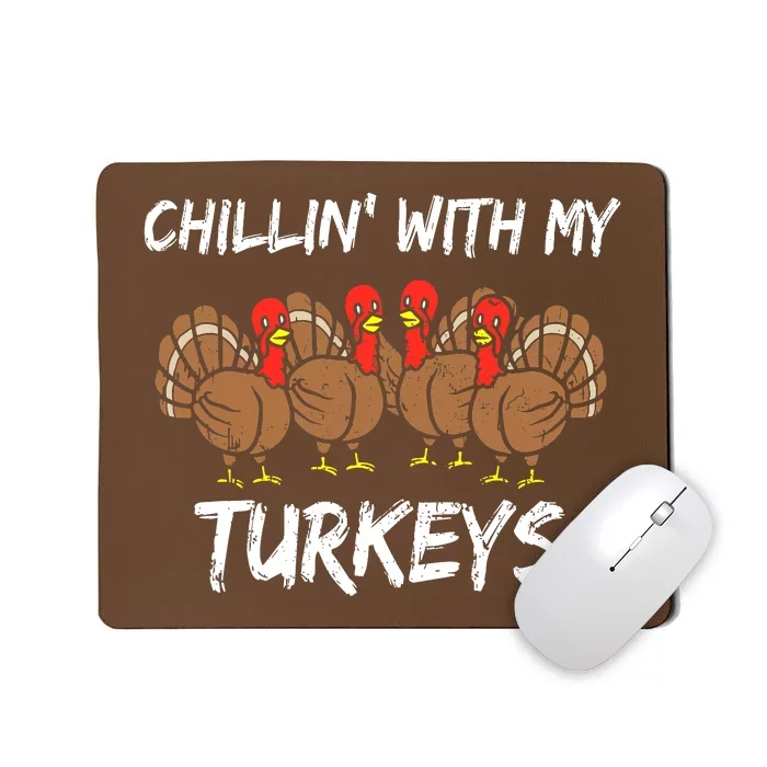 Chillin With My Turkeys Thanksgiving Family Boys Gift Mousepad