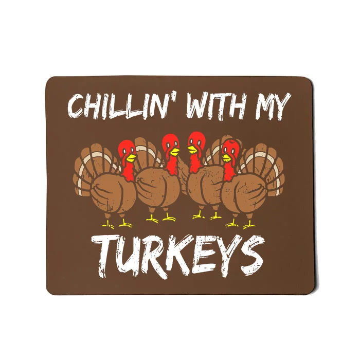 Chillin With My Turkeys Thanksgiving Family Boys Gift Mousepad