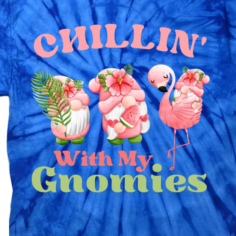 Chillin With My Gnomies Tropical Gnomes With A Flamingo Cute Gift Tie-Dye T-Shirt