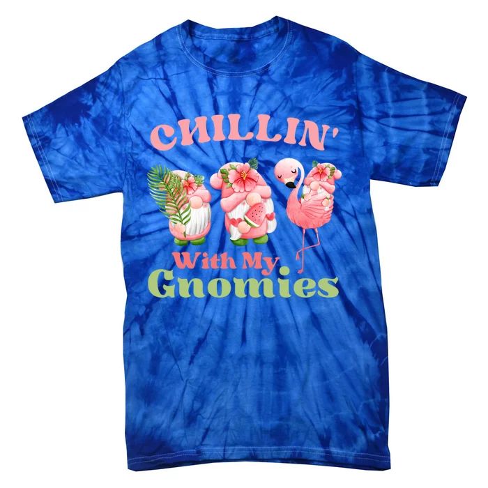 Chillin With My Gnomies Tropical Gnomes With A Flamingo Cute Gift Tie-Dye T-Shirt