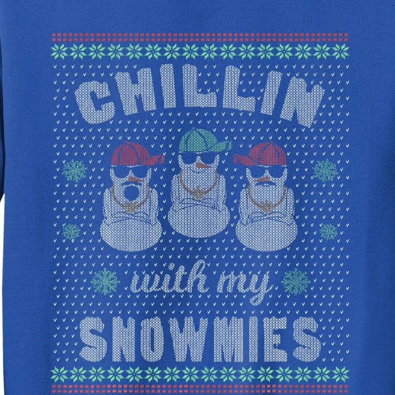 Chillin With My Snowmies Ugly Christmas Snowman Gift Tall Sweatshirt