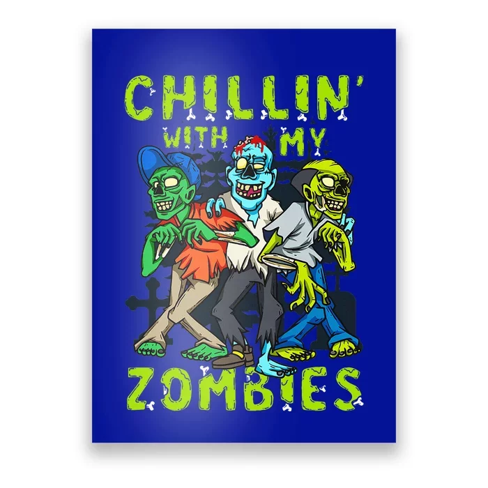 Chillin With My Zombies Halloween Funny Poster