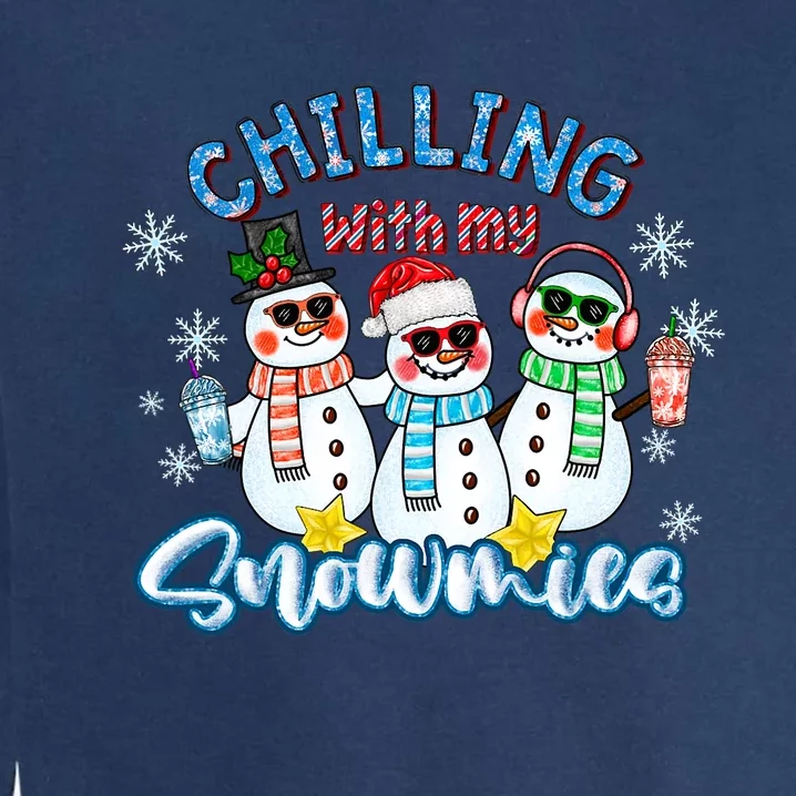 Chillin With My Snowmies Santa Snowman Gift Ugly Christmas Garment-Dyed Sweatshirt