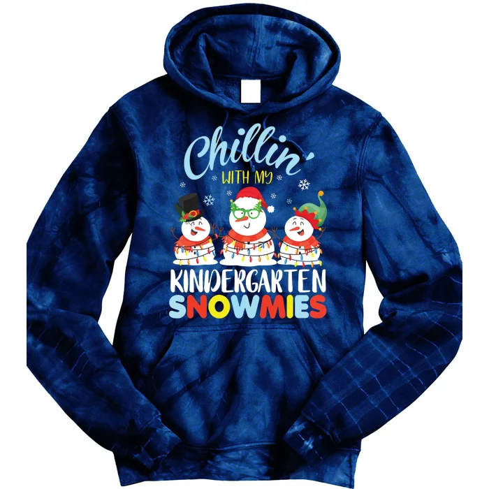 Chillin With My Kindergarten Snowmies Teacher Christmas Xmas Tie Dye Hoodie