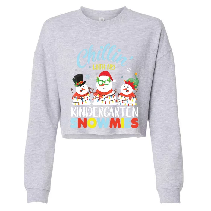 Chillin With My Kindergarten Snowmies Teacher Christmas Xmas Cropped Pullover Crew