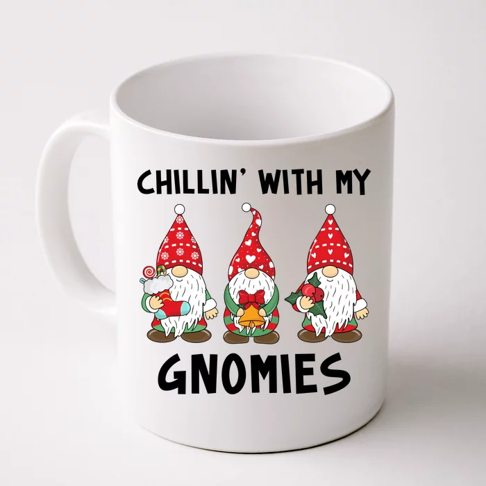 Chillin With My Gnomies Christmas Holiday Front & Back Coffee Mug