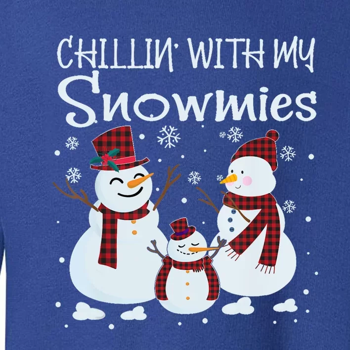 Chillin With My Snowmies Family Pajamas Snow Christmas Meaningful Gift Toddler Sweatshirt