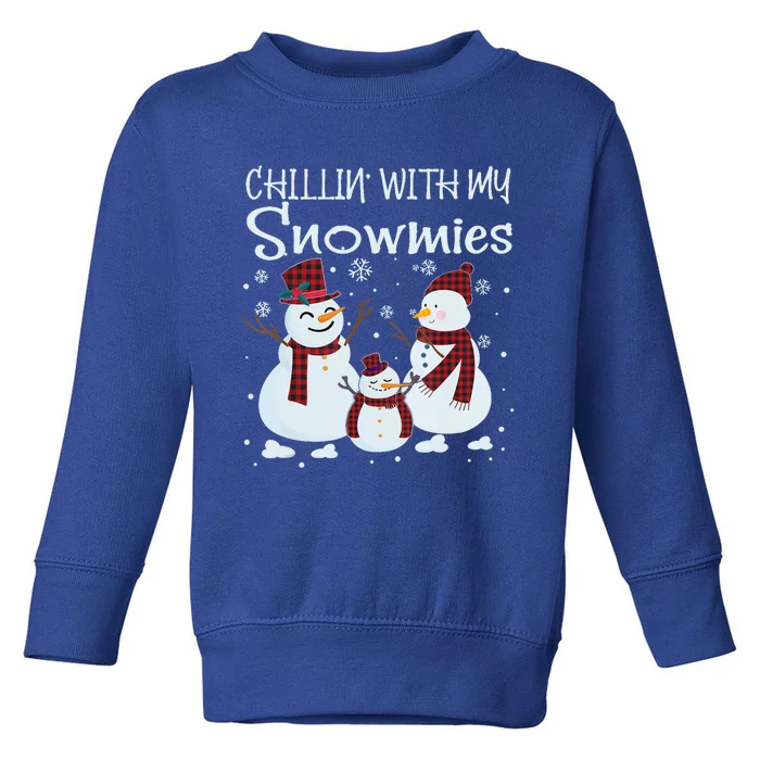 Chillin With My Snowmies Family Pajamas Snow Christmas Meaningful Gift Toddler Sweatshirt