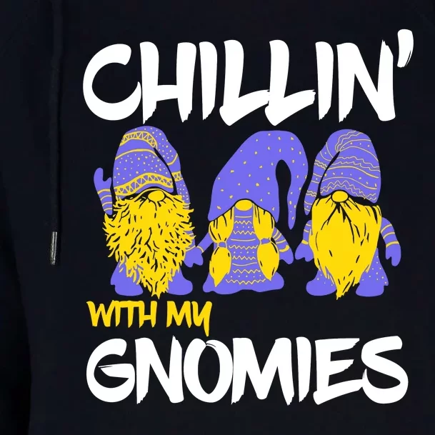 Chillin With My Gnomies Womens Funnel Neck Pullover Hood