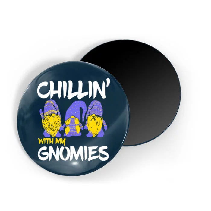 Chillin With My Gnomies Magnet