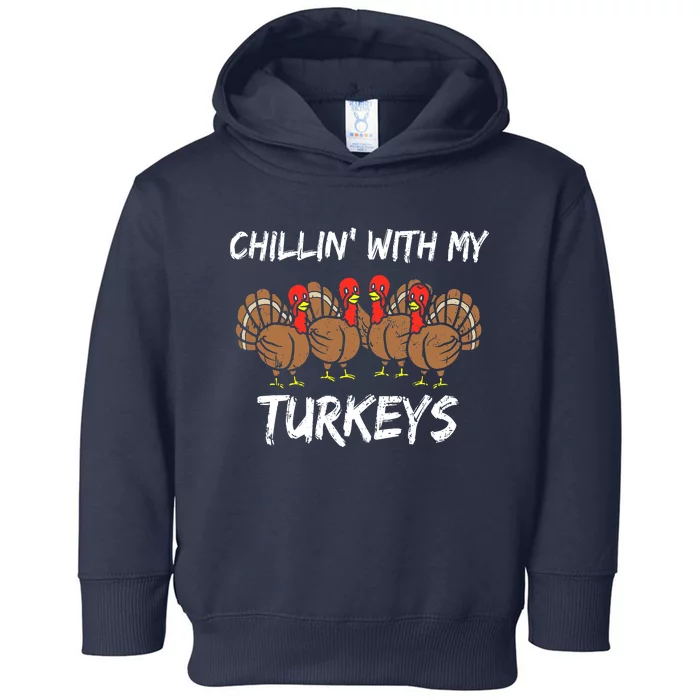 Chillin With My Turkeys Retro Thanksgiving Family Boys Toddler Hoodie