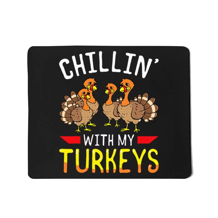 Chillin With My Turkeys Thanksgiving Family Kids Mousepad