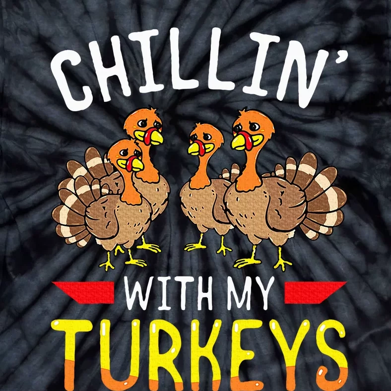 Chillin With My Turkeys Thanksgiving Family Kids Tie-Dye T-Shirt