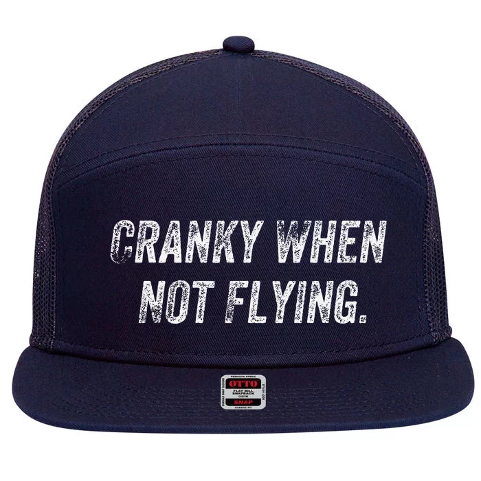 Cranky When Not Flying 7 Panel Mesh Trucker Snapback Hat