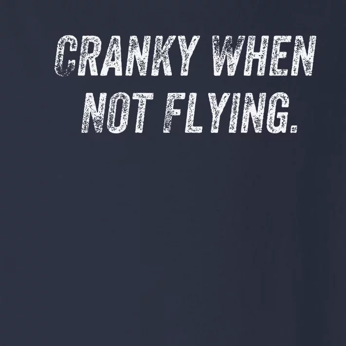 Cranky When Not Flying Toddler Long Sleeve Shirt