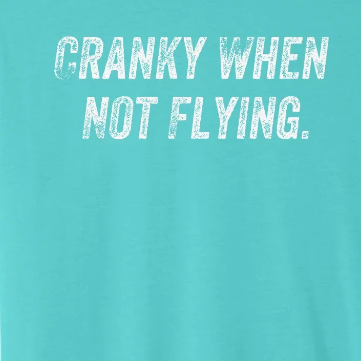 Cranky When Not Flying ChromaSoft Performance T-Shirt