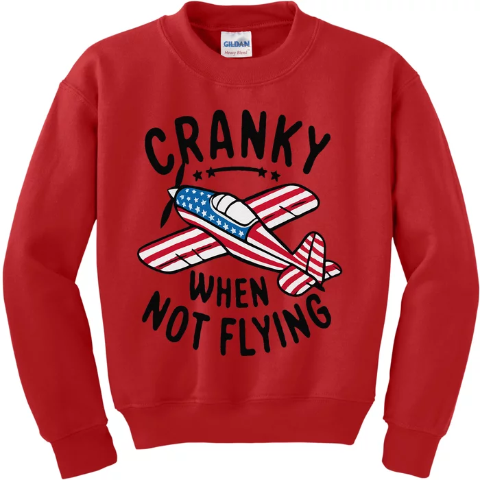 Cranky When Not Flying Funny Humor Aviation Kids Sweatshirt