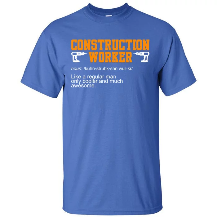 Construction Worker Noun Construction Worker Gift Tall T-Shirt