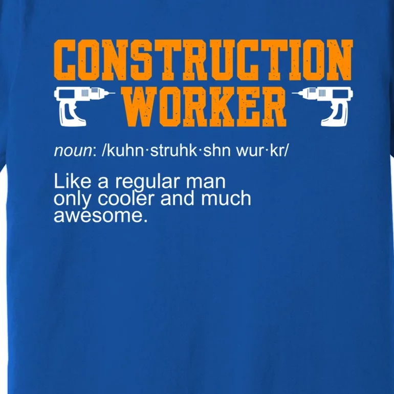 Construction Worker Noun Construction Worker Gift Premium T-Shirt