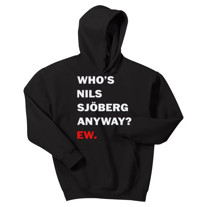 Catherine WhoS Nils Sjoberg Anyway Ew Kids Hoodie