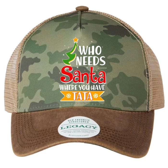 Christmas Who Needs Santa Where You Have Tata Legacy Tie Dye Trucker Hat