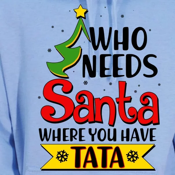 Christmas Who Needs Santa Where You Have Tata Unisex Surf Hoodie