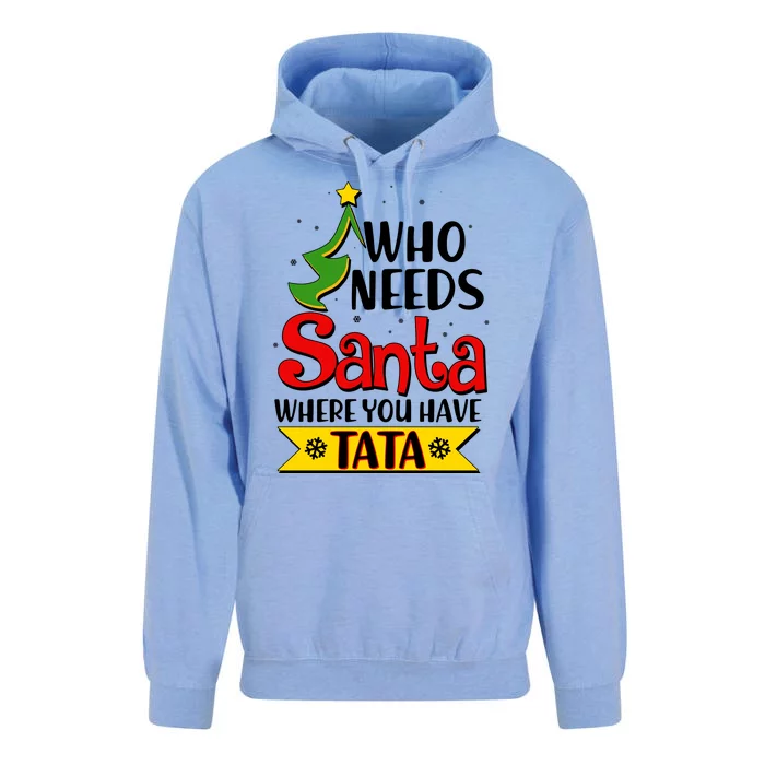 Christmas Who Needs Santa Where You Have Tata Unisex Surf Hoodie