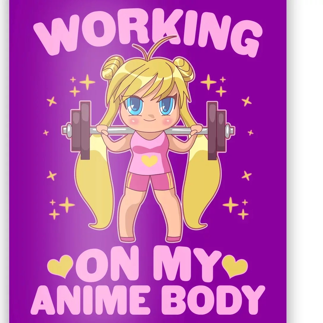 Cute Working On My Anime Body Poster