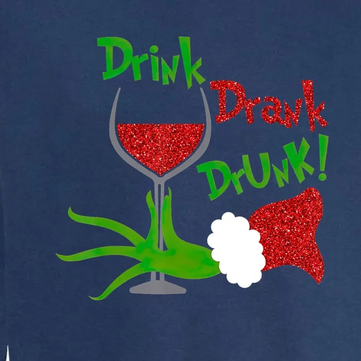 Christmas Wine Party Drink Drank Drunk Wine Glass Garment-Dyed Sweatshirt