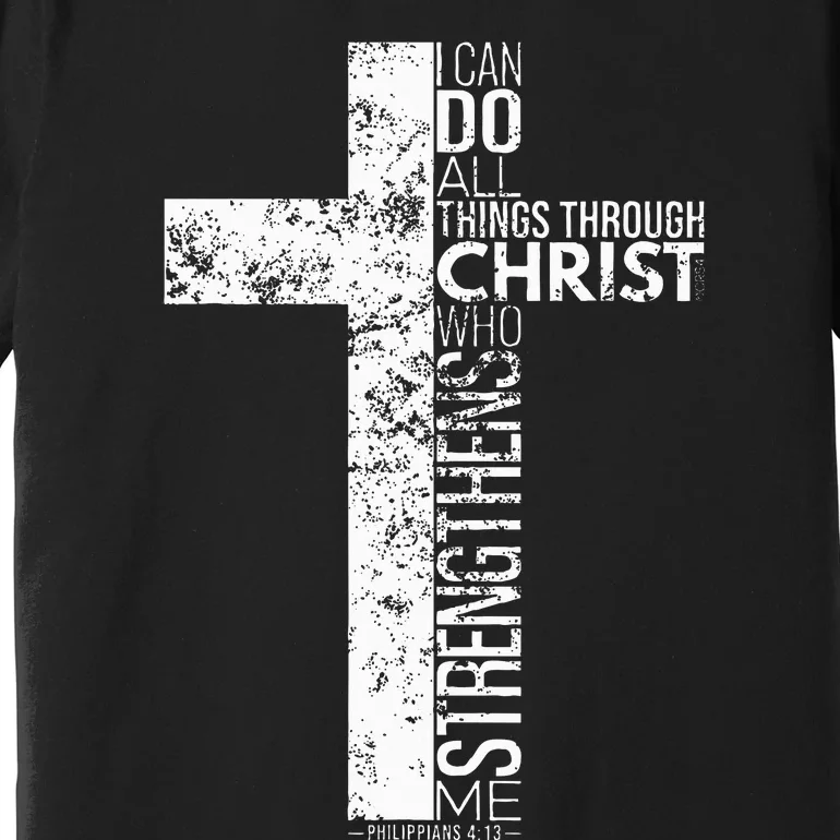 Cross With Philippians 4 13 Christian Premium T-Shirt