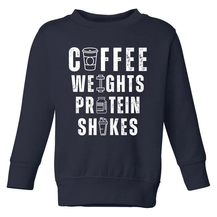 Coffee Weights Protein Shakes Toddler Sweatshirt