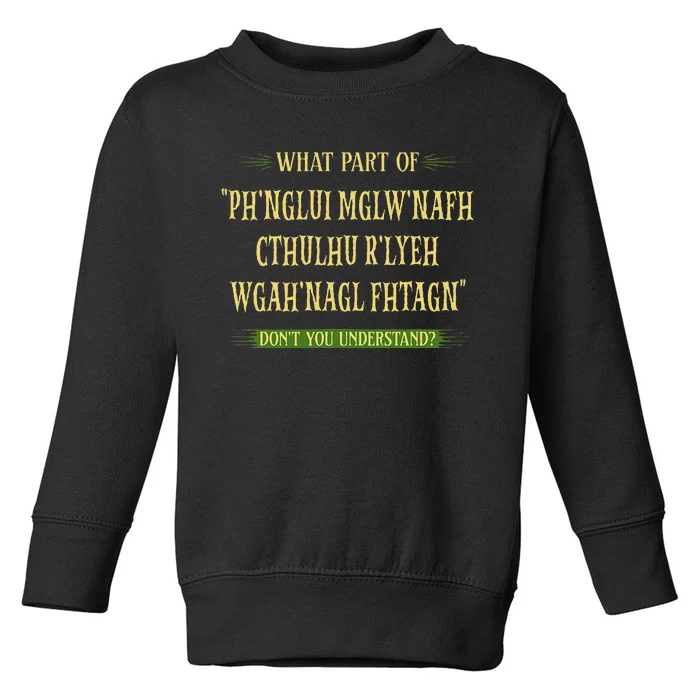 Cthulhu What Part Of Dont You Understand Cosmic Horror Toddler Sweatshirt