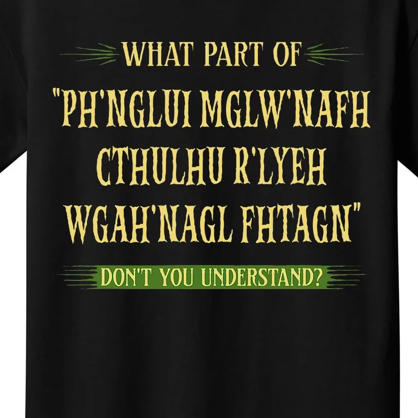 Cthulhu What Part Of Dont You Understand Cosmic Horror Kids T-Shirt