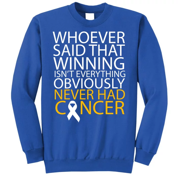 Cancer Winner Quote Tall Sweatshirt