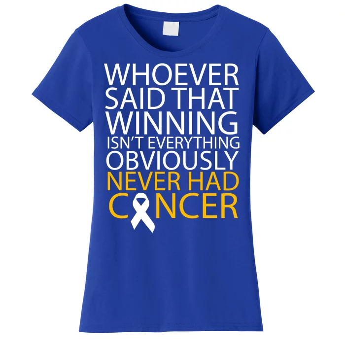 Cancer Winner Quote Women's T-Shirt