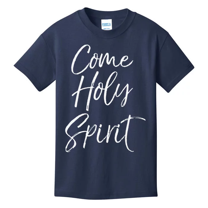 Christian Worship Quote For Worship Leaders Come Holy Spirit Kids T-Shirt