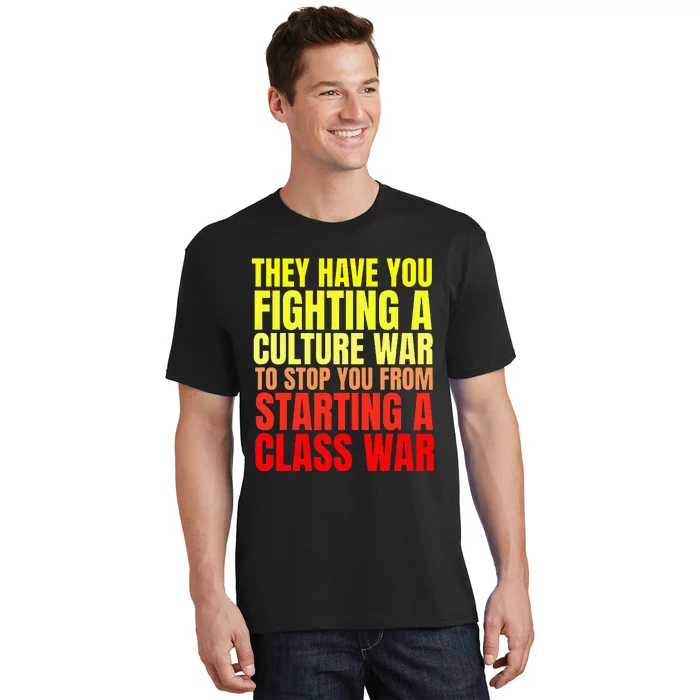 Class War Quote Anti Culture War Propaganda Radical Leftist T-Shirt