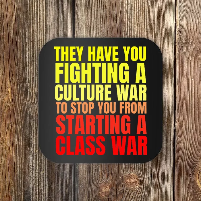 Class War Quote Anti Culture War Propaganda Radical Leftist Coaster