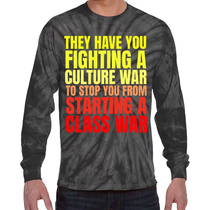 Class War Quote Anti Culture War Propaganda Radical Leftist Tie-Dye Long Sleeve Shirt