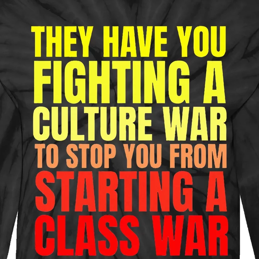 Class War Quote Anti Culture War Propaganda Radical Leftist Tie-Dye Long Sleeve Shirt