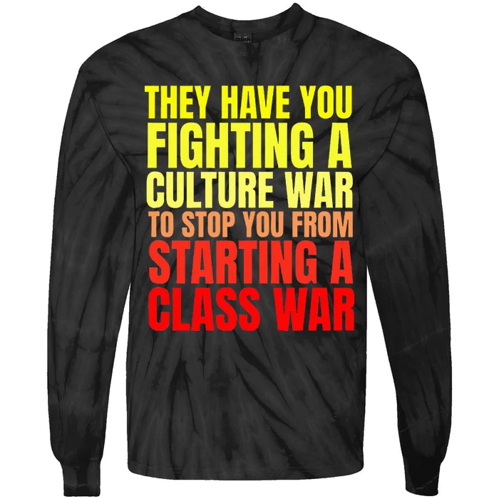 Class War Quote Anti Culture War Propaganda Radical Leftist Tie-Dye Long Sleeve Shirt