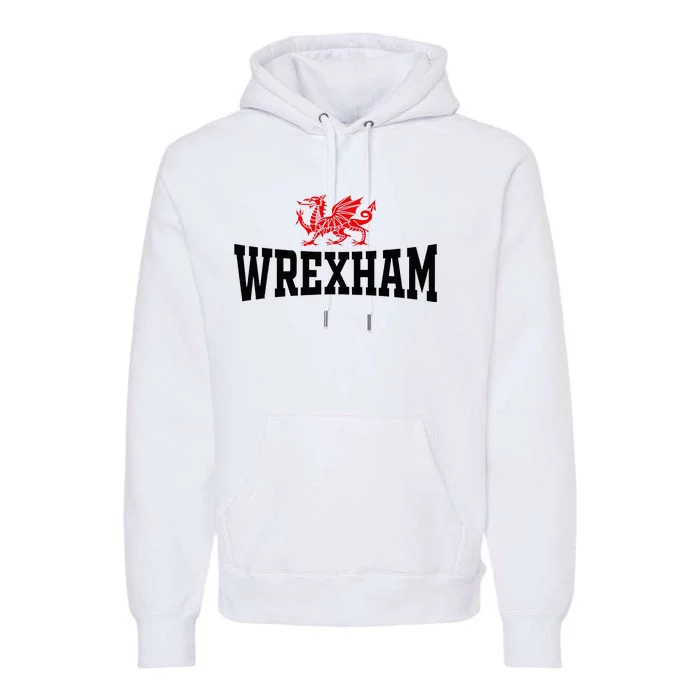 City Wales Red Dragon Wrecsam Cymru County Of Wales Premium Hoodie