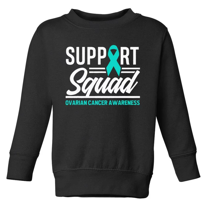 Cancer Warrior Support Squad Ovarian Cancer Awareness Toddler Sweatshirt