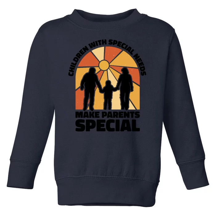 Children With Special Needs Make Parents Special Toddler Sweatshirt