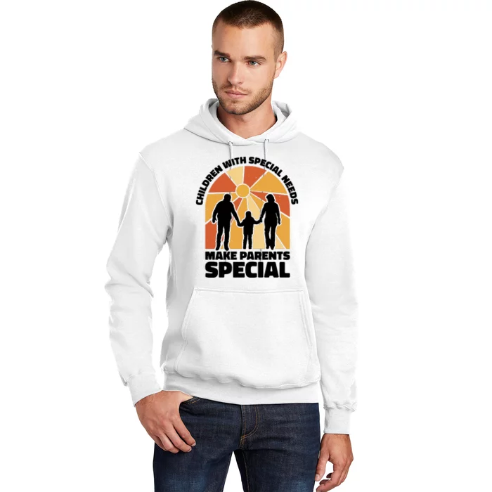 Children With Special Needs Make Parents Special Hoodie